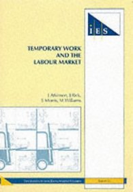 Temporary Work and the Labour Market (IES Reports)