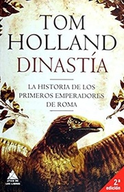 Dinastia: La historia de los primeros emperadores de Roma (Dynasty: The Rise and Fall of the House of Caesar) (Italian Edition)