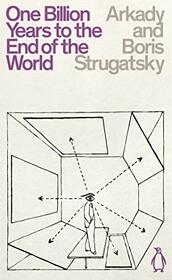 One Billion Years to the End of the World: Arkady & Boris Strugatsky (Penguin Science Fiction)