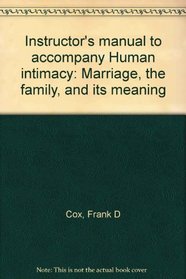 Instructor's manual to accompany Human intimacy: Marriage, the family, and its meaning
