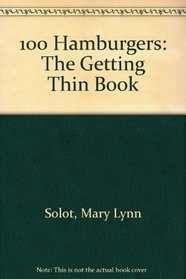 100 Hamburgers: The Getting Thin Book
