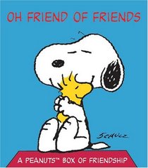 Oh Friends of Friends : A Peanuts Box of Friendship (Ubox Kits)
