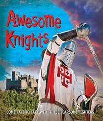 Awesome Knights: Come face to face with these fearsome fighters (Fast Facts)