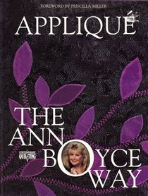 Applique: The Ann Boyce Way (Contemporary Quilting)