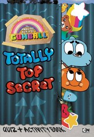 Totally Top Secret Quiz and Activity Book (The Amazing World of Gumball)