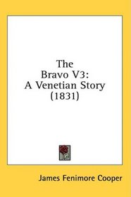The Bravo V3: A Venetian Story (1831)