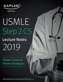 USMLE Step 2 CS Lecture Notes 2019: Patient Cases + Proven Strategies (USMLE Prep)