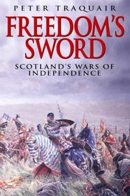 Freedom's Sword: Scotland's Wars of Independence