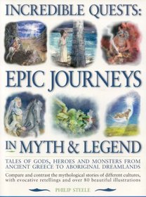 Incredible Quests: Epic Journeys in Myths & Legend