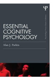 Essential Cognitive Psychology (Classic Edition) (Psychology Press Classic Editions)