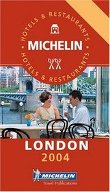 Michelin Red Guide 2004 London: Hotels  Restaurants (Michelin Red Guide: London)
