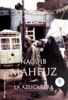 La azucarera (Biblioteca Naguib Mahfuz) (Spanish Edition)