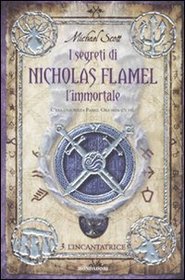 L'incantatrice. I segreti di Nicholas Flamel, l'immortale vol. 3