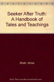 Seeker After Truth: A Handbook of Tales and Teachings