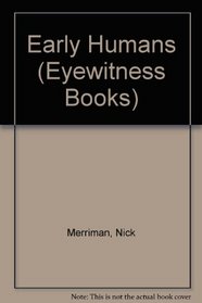 EARLY HUMANS-EYEWITNESS (Eyewitness Books)