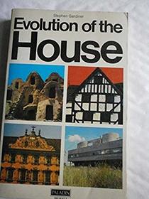 Evolution of the House