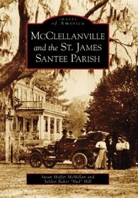 McClellanville and the St. James, Santee Parish  (SC)  (Images of America)