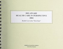 Delaware Health Care in Perspective 2004