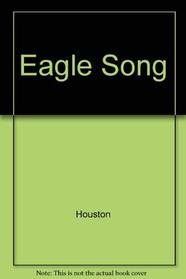 Eagle Song - an Indian Saga Based on True Events