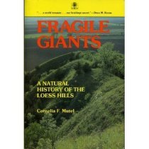 Fragile Giants: A Natural History of the Loess Hills (Bur Oak Book)