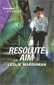 Resolute Aim (Protectors of Boone County, Texas, Bk 2) (Harlequin Intrigue, No 2138)