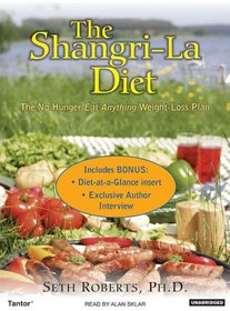 The Shangri-La Diet: The No Hunger Eat Anything Weight-Loss Plan