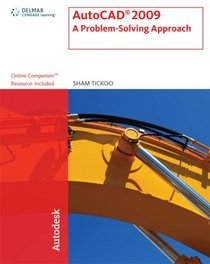 AutoCAD 2009: A Problem Solving Approach (AutoCAD)