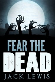 Fear the Dead (Volume 1)