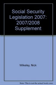 Social Security Legislation 2007: 2007/2008 Supplement