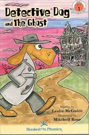 Detective Dog and the Ghost (Hooked on Phonics, Level 2, Book 1)