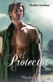 El protector (Phoebe) (Spanish Edition)