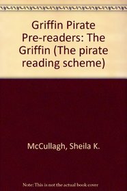 Griffin Pirate Pre-readers: The Griffin (The pirate reading scheme)