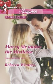 Marry Me Under the Mistletoe (Harlequin Romance, No 4402) (Larger Print)
