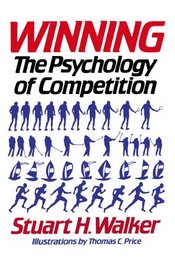 Winning: The Psychology of Competition