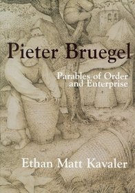 Pieter Bruegel : Parables of Order and Enterprise (Cambridge Studies in Netherlandish Visual Culture)