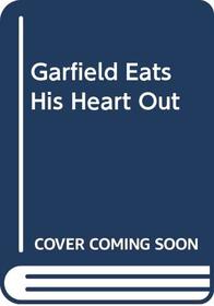 Garfield Eats His Heart Out (Garfield (Numbered Paperback))