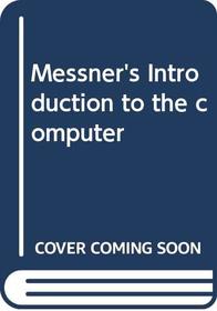 Messner's Introduction to the computer