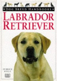 Labrador Retriever (Dog Breed Handbooks)