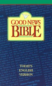 Good News Bible: Today's English Version