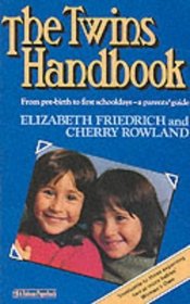 The Twins Handbook: From Pre-birth to First Schooldays - A Parents' Guide