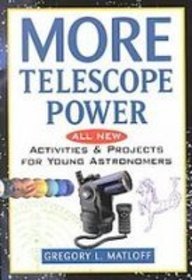 More Telescope Power: All New Activities and Projects for Young Astronomers