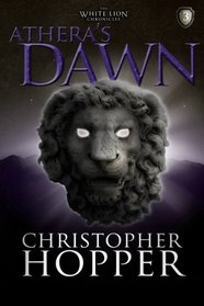 Athera's Dawn: The White Lion Chronciles, Book 3 (Volume 3)