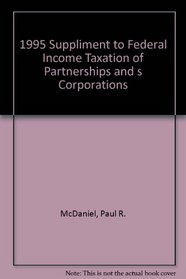 1995 Suppliment to Federal Income Taxation of Partnerships and s Corporations