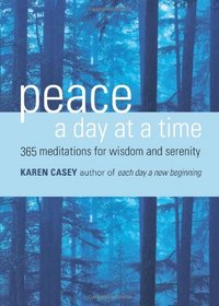 Peace a Day at a Time: 365 Meditations for Wisdom and Serenity