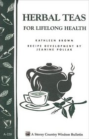 Herbal Teas for Lifelong Health (Storey Country Wisdom Bulletin A-220)