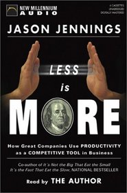 Less Is More: How Great Companies Use Productivity As the Ultimate Competitive Edge