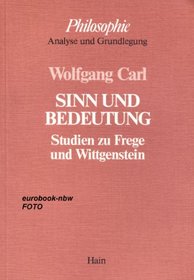 Sinn und Bedeutung: Studien zu Frege und Wittgenstein (Philosophie, Analyse und Grundlegung) (German Edition)