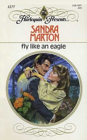 Fly Like an Eagle (Harlequin Presents, No 1277)