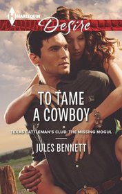 To Tame a Cowboy (Harlequin Desire, No 2264)