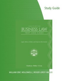 Study Guide for Clarkson/Cross/Miller's Business Law: Text and Cases - Legal, Ethical, Global, and Corporate Environment, 12th